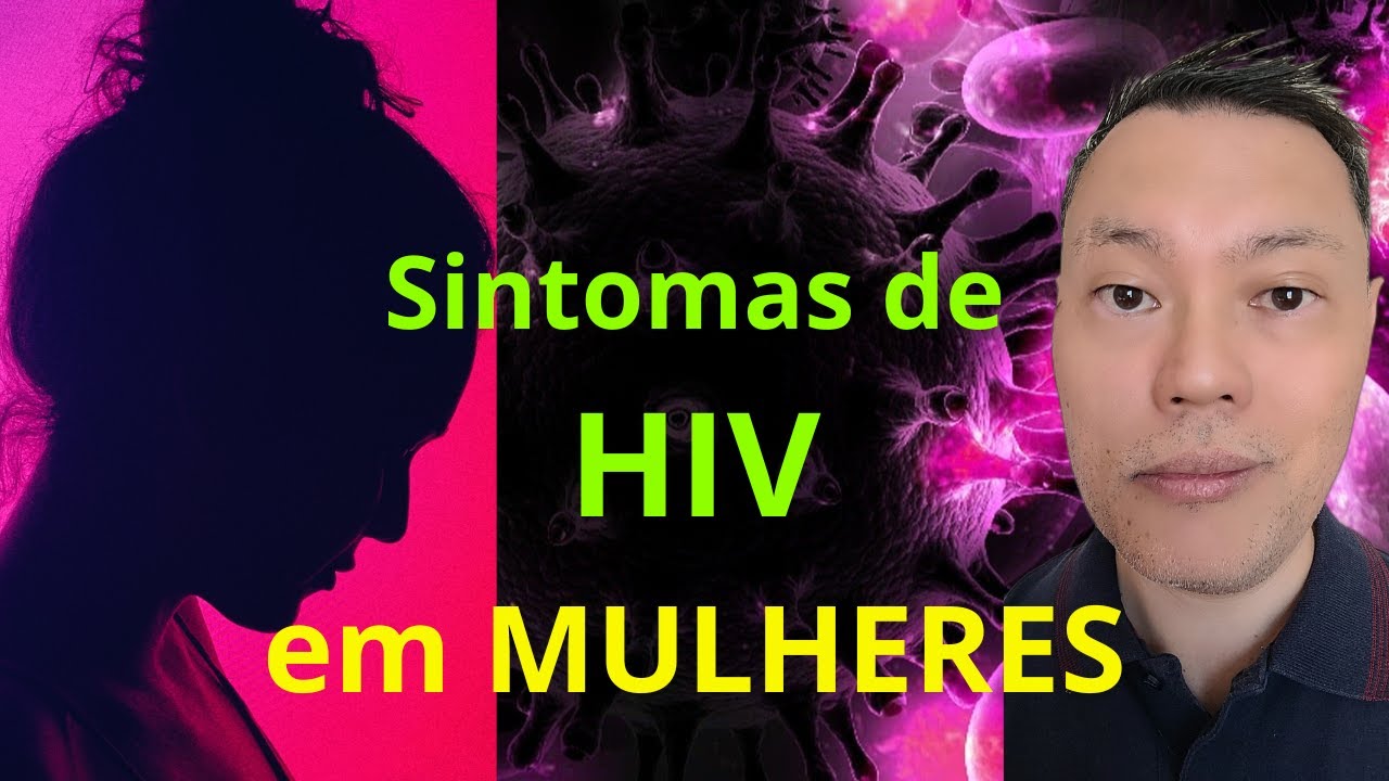 SINTOMAS DE HIV EM MULHERES.