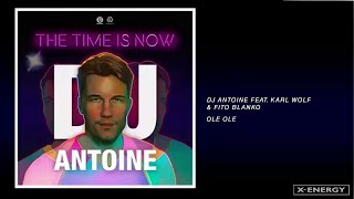 DJ Antoine Ft. Karl Wolf &amp; Fito Blanko - Ole Ole (DJ Antoine vs Mad Mark 2k18 Mix)