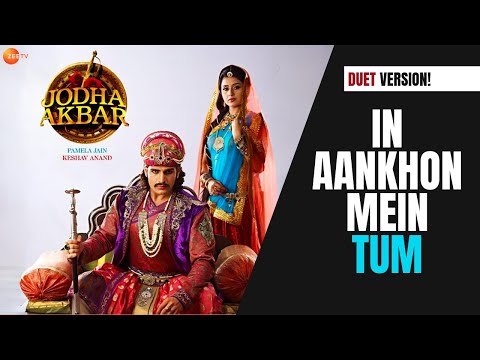 In Aankhon Mein Tum | Jodha Akbar | Unofficial Duet  | Zee TV #duet #male #zeetv