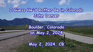 I Guess He'd Rather Be in Colorado - John Denver:with Lyrics(가사번역)||Boulder, Colorado on May 2, 2024
