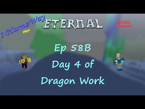 NHarmzWay Plays Minecraft   MC Eternal Ep 58B   Day 4 of Dragon Work