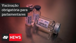 Projetos de lei visam obrigar parlamentares a se vacinarem