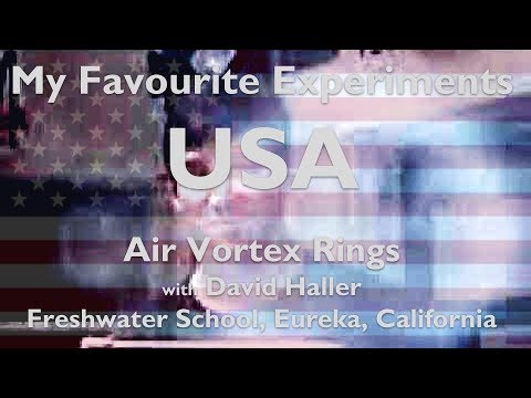 My Favourite Experiment - David Haller - Air Vortex Rings