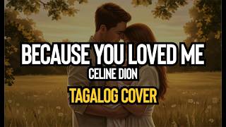 Download lagu Because You Loved Me - Celine Dion (Tagalog Cover) mp3