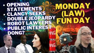 Monday Law Fun Day:  Opening Statements, Lindsay Clancy Double Jeopardy, Robot Lawyers, ...
