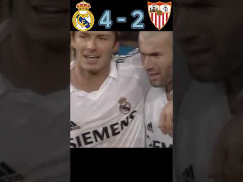 Real Madrid 4-2 Sevilla | Zidane, Beckham |  La Liga #football #youtube #shorts