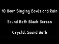 10 hour Singing Bowls and Rain | Sound Bath Black Screen | Crystal Sound Bath |  Reiki Amore