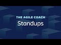 Daily Standups: How to Run Them - Agile Coach (2019)