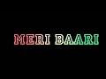 Meri Baari Status Millind Gaba Whatsapp Status Millind Gaba New Song