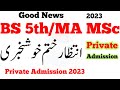 Good News BS 5th MA MSc Private Admissions 2023 Open Now Online Apply MA MSc Admissions 2023
