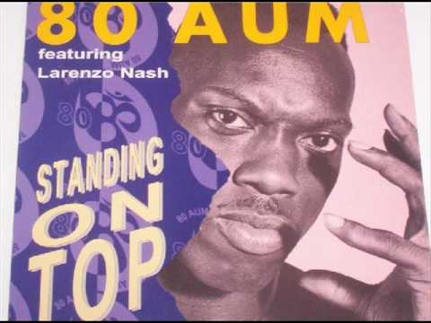 80 Aum Featuring Larenzo Nash - Standing On Top (Sense Version)