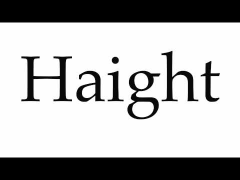 How to Pronounce Haight