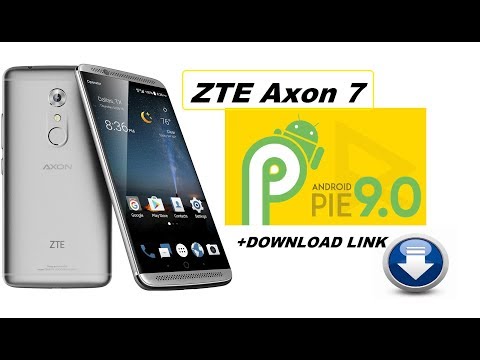 Android Pie Android 9 FOR ZTE Axon 7