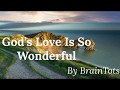 GOD S LOVE IS SO WONDERFUL Song With Lyrics BrainTots