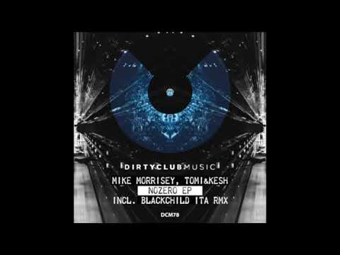 Mike Morrisey, Tomi&Kesh - NoZero (Original Mix)