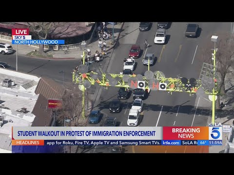 Students hold walkout in North Hollywood to protest immigration enforcement