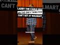 Larry The Cable Guy On The Only Thing You Can't Get At Walmart...#larrythecableguy