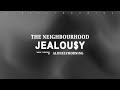 The Neighbourhood Jealou Y Lyrics