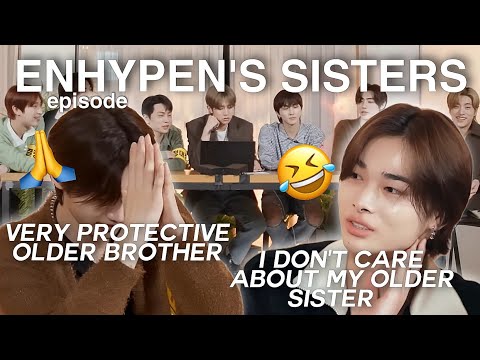 ENHYPEN and their Sister's EPISODE