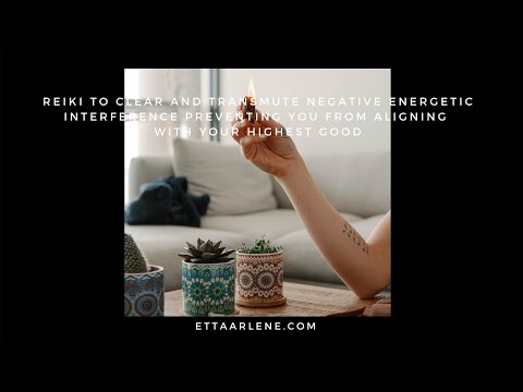 **Special Request Reiki to clear and transmute negative energetic interference