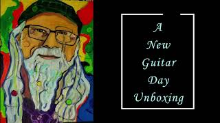 A New Guitar Day Unboxing
