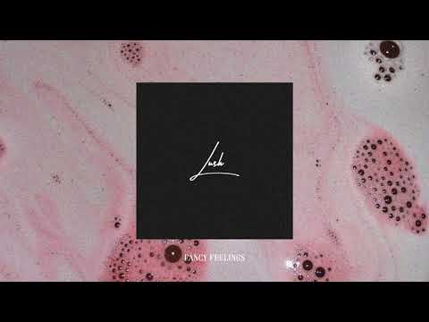 Fancy Feelings - Lush (feat. Mammals)