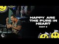 Happy Are The Pure In Heart | Part 2 | Pastor Marco Garcia