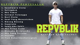 Download lagu Lagu REPVBLIK Tentang Penyesalan 😭 Full Album Maafkan Aku Yang Menyakitimu (Galau) mp3