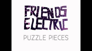Friends Electric - Puzzle Pieces (Niko & Lyall Remix)