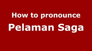 How to pronounce Pelaman Saga