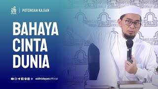 Download lagu Bahaya Cinta Dunia - Ustadz Adi Hidayat mp3