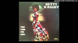 Betty Wright - You Can't See for Lookin'