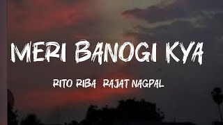 Download lagu Meri Banogi Kya - Rito Riba | Rajat Nagpal [lyrics ] mp3