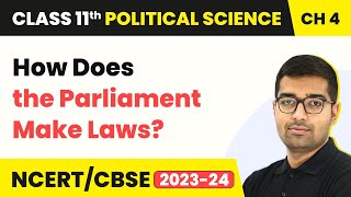 How Does the Parliament Make Laws? - Legislature | Class 11 Political Science Chapter 4 | NCERT