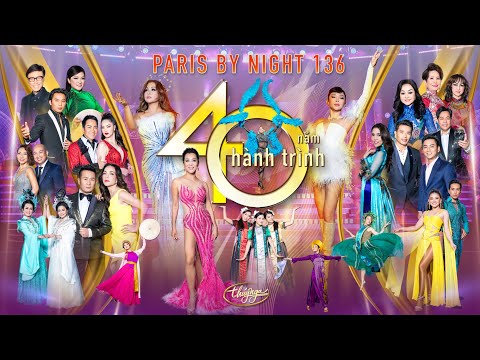 Paris By Night 136 - Hành Trình 40 Năm (Phần 1 - Full Program)