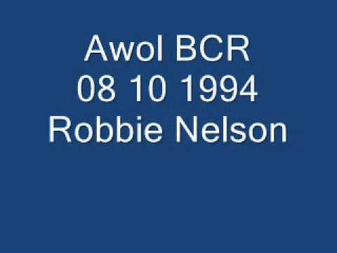 Awol BCR 8.10.94 Robbie Nelson