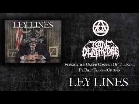 LEY LINES | Fornication Under Consent of the King Feat. Billy Blanton of Apex