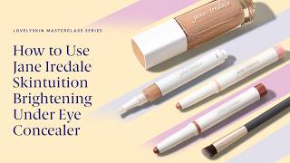 LovelySkin Masterclass Series: All about the new Jane Iredale Skintuition Brightening Under Eye Concealer