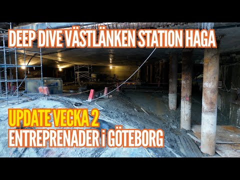 Entreprenader i Göteborg Update vecka 2 – DEEP DIVE Västlänken Station Haga, Nytt i Frihamnen mm!