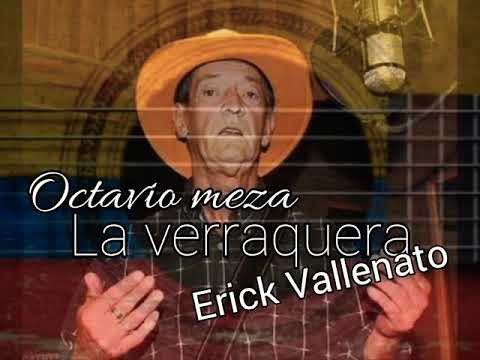 la verraquera Octavio meza