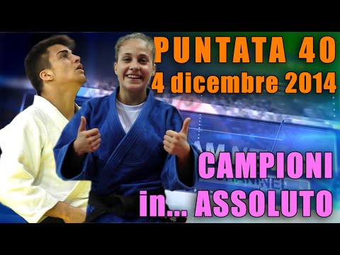 FIJLKAM NEWS 40 "Campioni…in ASSOLUTO"