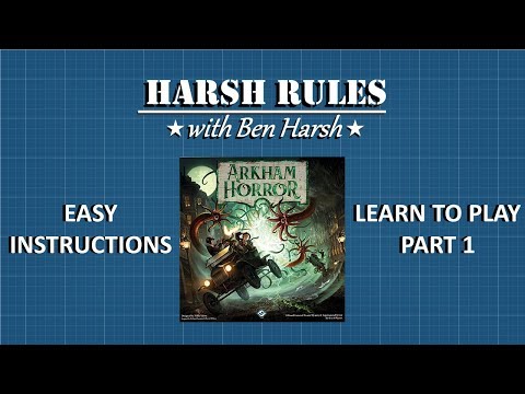 Harsh Rules - Learn to Play Arkham Horror 3rd Edition.