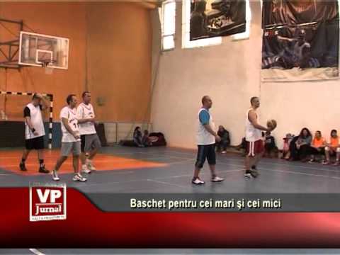 Baschet pentru cei mari şi cei mici