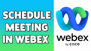 How To Schedule A Meeting In Webex 2023 | Webex Meeting Setup & Schedule Guide | Webex.com