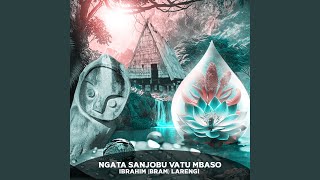 Download lagu NGATA SANJOBU VATU MBASO mp3 Download lagu NGATA SANJOBU VATU MBASO mp3