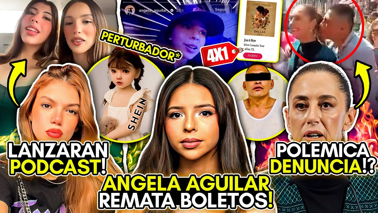 ANGELA AGUILAR REMATA BOLETOS! YOUTUBER a PRISIÓN! PERTURBADORA MUÑECA: SHEIN! VALENTINA y MARIANNE!