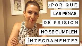 ¿Por qué no se cumplen íntegramente las penas de prisión | El Derecho claro
