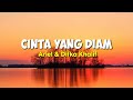 CINTA YANG DIAM Ariel Difka Khalif Lirik Lagu