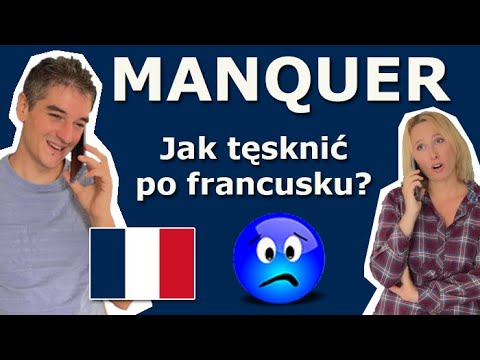 Gramatyka francuska 🇲🇫 - czasownik MANQUER