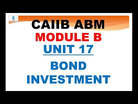 CAIIB ABM MODULE B BOND INVESTMENT | UNIT 17 | ADVANCED BANK MANAGEMENT CAIIB | CAIIB | ABM CAIIB Video